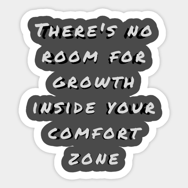 Leave your comfort zone and learn to grow! Sticker by mazdesigns